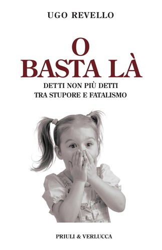 Basta là detti non più - basta,