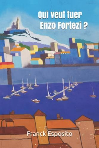 Qui veut tuer enzo - qui, fortezi
