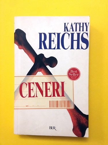 Ceneri kathy reichs libro - kathy, reichs-libro