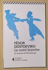 Fedor Dostoevskij - Le notti bianche, La cronaca di Pietroburgo, Feltrinelli