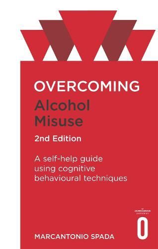 Overcoming alcohol misuse 2nd - alcohol, misuse,