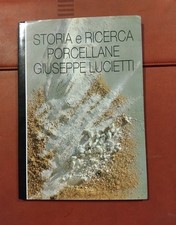 Catalogo Mostra/Giuseppe Lucietti/Storia e Ricerca Porcellane/Comune Di Novi