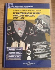 J.P. ANDRE'-J. SCIPION -LE UNIFORMI DELLE TRUPPE CORAZZATE TEDESCHE 1934 1942- M