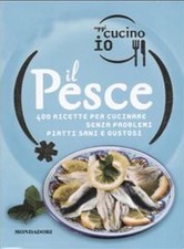 Oggi cucino io. Il pesce. 400