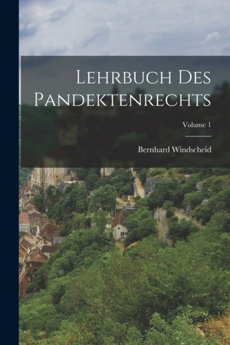 Windscheid lehrbuch des - windscheid,