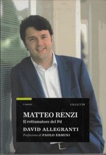 MATTEO RENZI IL ROTTAMATORE