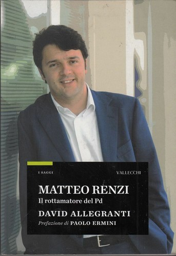 Matteo renzi rottamatore - matteo, il