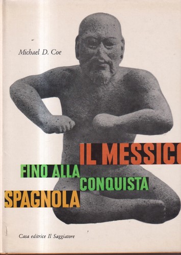 Messico fino alla conquista - il,