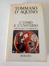 Tommaso d'Aquino L'uomo E L'universo 1 Ed. Rusconi 1982 Ec