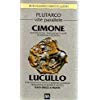 Vite parallele. Plutarco: Cimone introduz. note di S. Fuscagni; Lucullo introdu
