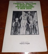 DALLA COSTA FAMIGLIA WELFARE E STATO TRA PROGRESSISMO E NEW DEAL FRANCO ANGELI