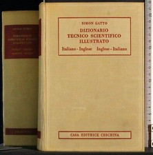 DIZIONARIO TECNICO SCIENTIFICO ITALIANO-INGLESE-ITALIANO. GATTO. CESCHINA. 1ED.