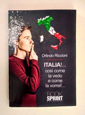 ITALIA!...così come la vedo e come la vorrei!..-BOOKSPRINT 2013-NUOVO-SCONTO 50%