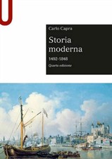 STORIA MODERNA 1492-1848  - CAPRA CARLO - LE MONNIER UNIVERSITA'