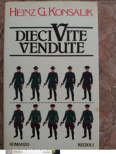 Heinz Konsalik Dieci vite vendute Rizzoli  150825