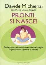 LIBRO PRONTI, SI NASCE! VIVERE