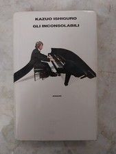 Kazuo Ishiguro - Gli inconsolabili - 1995 1 ed Einaudi Supercoralli 