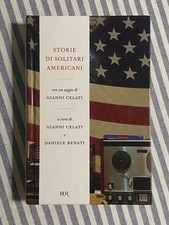Gianni Celati/Daniele Benati - STORIE DI SOLITARI AMERICANI - Rizzoli BUR 2006