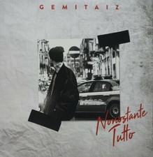 GEMITAIZ - Nonostante tutto -