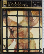 L'ARTE RACCONTA 27. LE STANZE DI RAFFAELLO. AA.VV. FABBRI. 1ED.