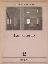 LO SCHERZO KUNDERA MILAN