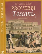 Proverbi toscani commentati - toscani.,