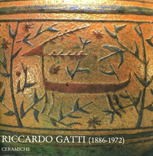 Riccardo Gatti 1886-1972 CERAMICHE Gian Carlo Bojani