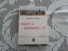 "USCI' A SEMINARE ..." Camillo De Piaz - Servitium editrice 1997 - commenti Vang