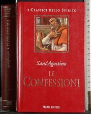 I CLASSICI DELLO SPIRITO. LE CONFESSIONI. SANT'AGOSTINO. FABBRI. 1ED.