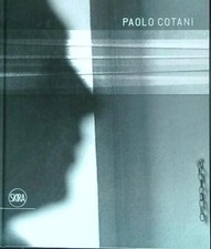 PAOLO COTANI. L'ARAGOSTA E' UN MOSTRO DELICATO  FORTI MICOL SKIRA 2009