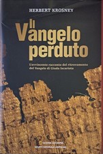 Il Vangelo perduto L'avvincente racconto del ritrovamentro del Vangelo di Giuda
