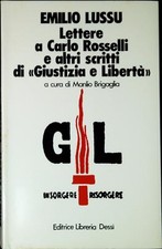 Lettere A Carlo Rosselli E Altri Scritti Di Giustizia E Liberta'
