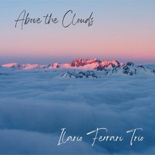 Above the Clouds by Ilario Ferrari Trio [CD]