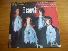 I Corvi – Un Ragazzo Di Strada / Datemi Una Lacrima Per Piangere-45 GIRI