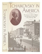 TCHAIKOVSKY IN AMERICA: THE
