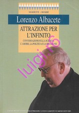 ATTRAZIONE PER L'INFINITO - Lorenzo Albacete - Marietti - 2003