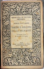 (Religione) G. Foot Moore - ORIGINE E SVILUPPO DELLA RELIGIONE - Laterza 1925