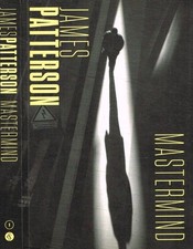 Mastermind. . James Patterson. 2016. .