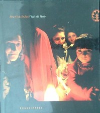 FIGLI DI NOE' BULAJ MONIKA FRASSINELLI 2006  RILEGATO CON SOVRACCOPERTA