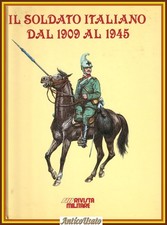 IL SOLDATO ITALIANO DAL 1909