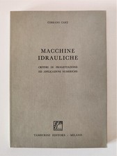 Corrado Casci - MACCHINE IDRAULICHE criteri di progettazione.. - 1969 Tamburini
