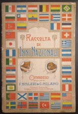 1910ca Raccolta di Inni nazionali - omaggio della Bisleri & C. - Milano
