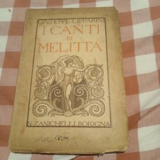 Giuseppe Lipparini I CANTI DI MELITTA Zanichelli 1925Xilografie Antonello Moroni
