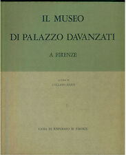 BERTI LUCIANO IL MUSEO DI PALAZZO DAVANZATI FIRENZE ELECTA CASSA RISPARMIO 1970