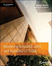 Mastering AutoCAD 2014 and AutoCAD LT 2014 by Omura, George; Benton, Brian C.