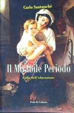 IL MIRABILE PERIODO. CULLA DELL'EDUCAZIONE SANTANCHE' CARLO FEDE & CULTURA 2