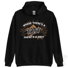WHERE THERE'S A TAIT... HOODIE