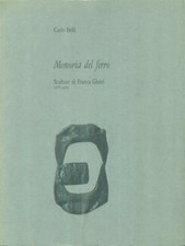 MEMORIA DEL FERRO PRIMA EDIZIONE  BELLI CARLO ALL'INSEGNA DEL PESCE D'ORO 1979
