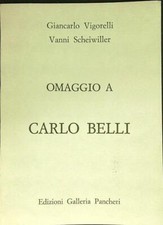OMAGGIO A CARLO BELLI VIGORELLI GIANCARLO - SCHEIWILLER VANNI BROSSURA