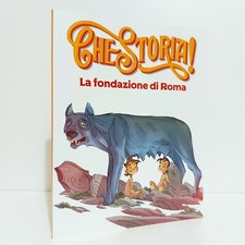 CHE STORIA! 1 LA FONDAZIONE DI